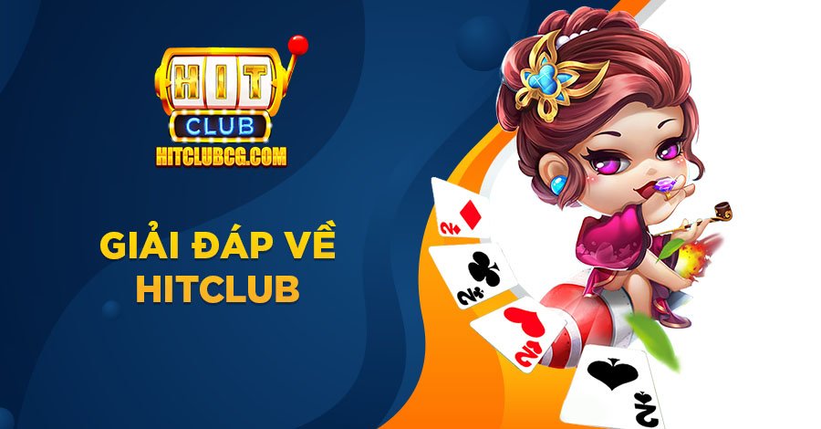 FAQ - Những câu hỏi thường gặp về Hit Club FAQ - Những câu hỏi thường gặp về Hit Club