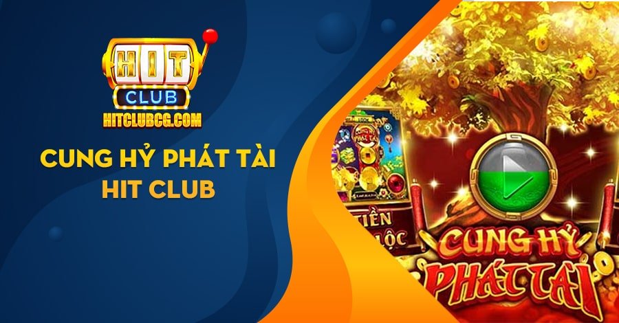 Cung Hỷ Phát Tài Hit Club