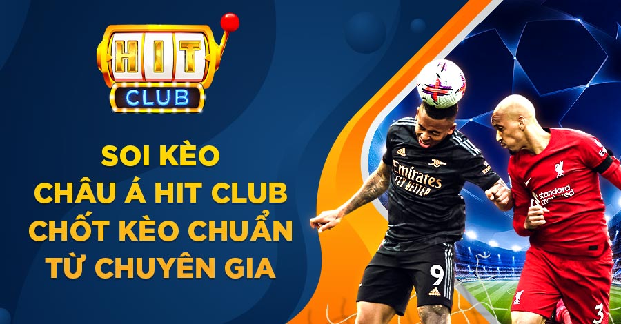 soi kèo châu Âu Hit Club