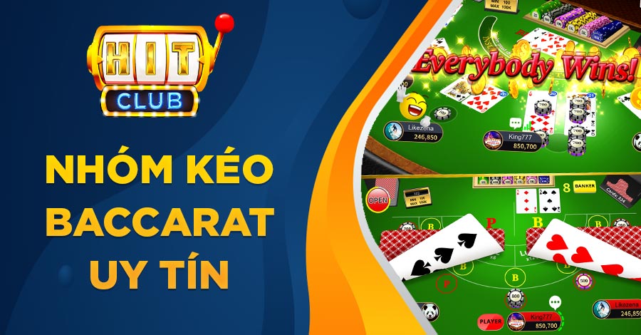 tìm hiểu nhóm kéo Baccarat uy tín
